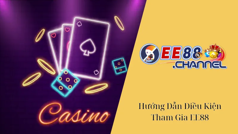 Điều Kiện Tham Gia ee88